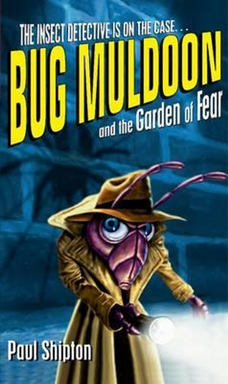 Paul Shipton / Rollercoasters: Bug Muldoon and the Garden of Fear