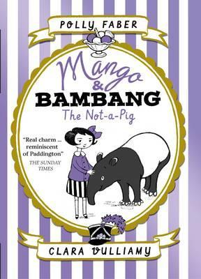 Polly Faber / Mango and Bambang: The Not-a-Pig