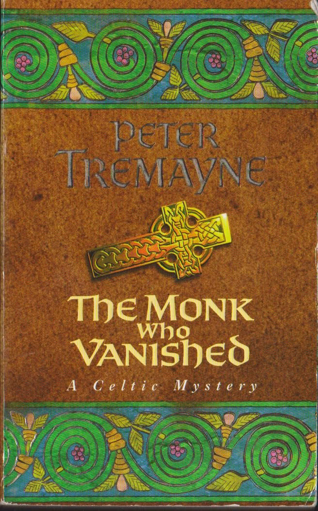 Peter Tremayne / The Monk who Vanished