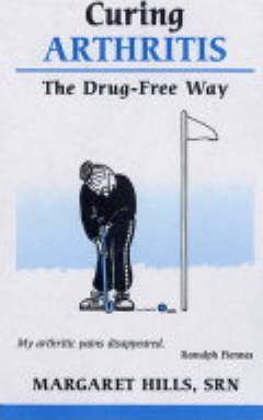 Margaret Hills / Curing Arthritis the Drug-free Way (Large Paperback)