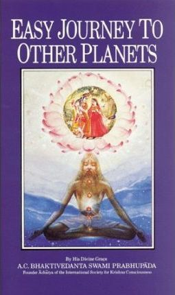 A. C. Bhaktivedanta Swami / Easy Journey to Other Planets