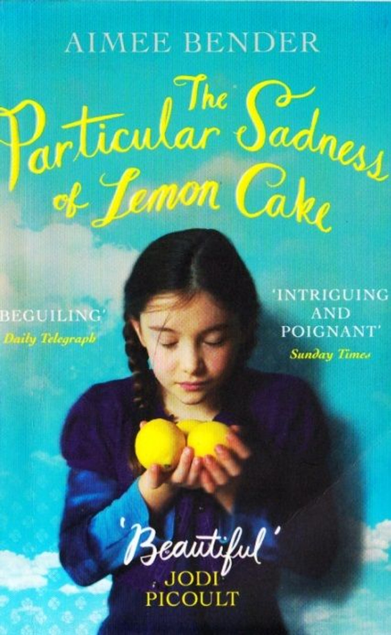 Aimee Bender / The Particular Sadness of Lemon Cake