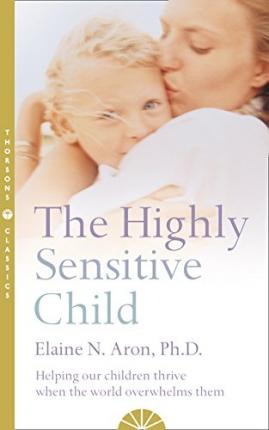 Elaine N. Aron / The Highly Sensitive Child (Large Paperback)