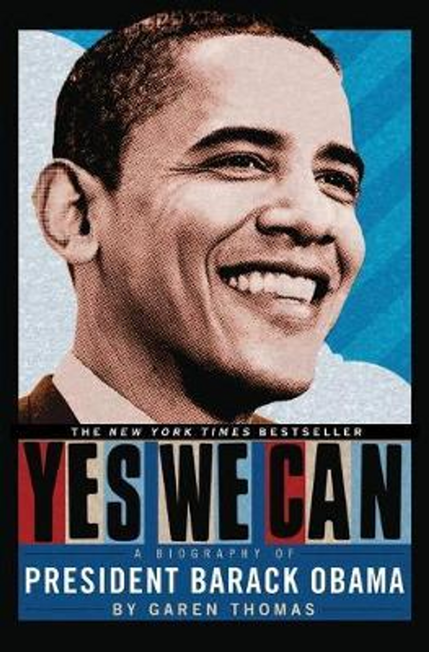 Garen Thomas / Yes We Can : A Biography of President Barack Obama