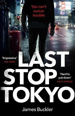 James Buckler / Last Stop Tokyo