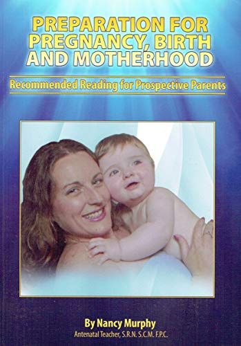 Nancy Murphy / Preparation for Pregnancy, Birth and Motherhood (Large Paperback)