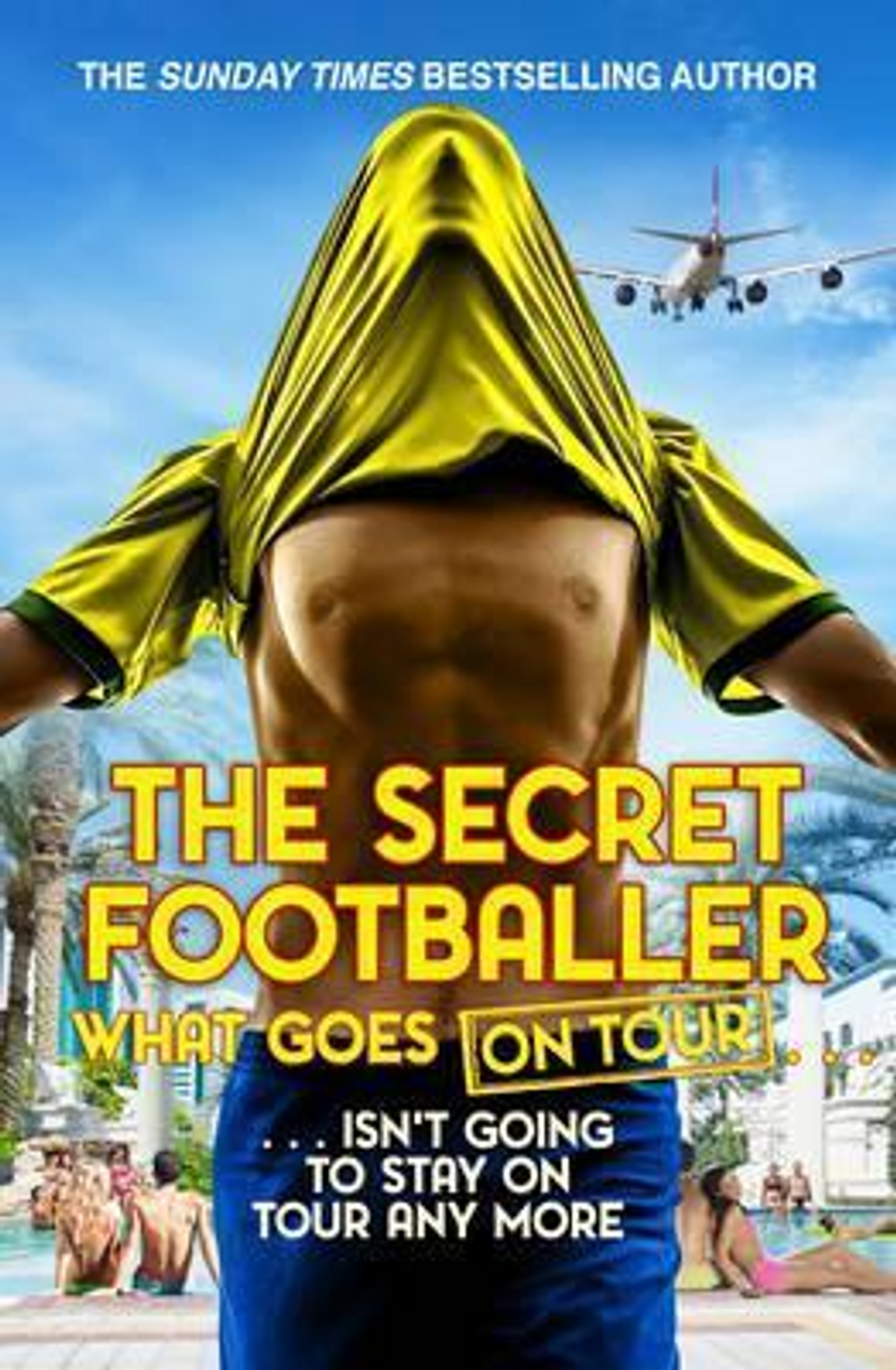 The Secret Footballer: What Goes on Tour (Large Paperback)