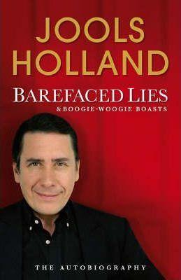 Jools Holland / Barefaced Lies and Boogie-woogie Boasts (Hardback)