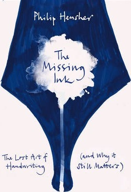 Philip Hensher / The Missing Ink (Hardback)