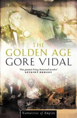 Gore Vidal / The Golden Age : Number 7 in series (Hardback)