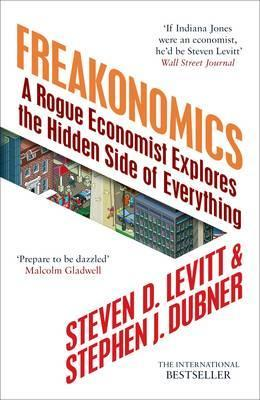 Stephen J. Dubner / Freakonomics : A Rogue Economist Explores the Hidden Side of Everything (Hardback)