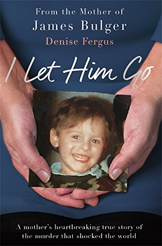 Denise Fergus / I Let Him Go (Hardback)