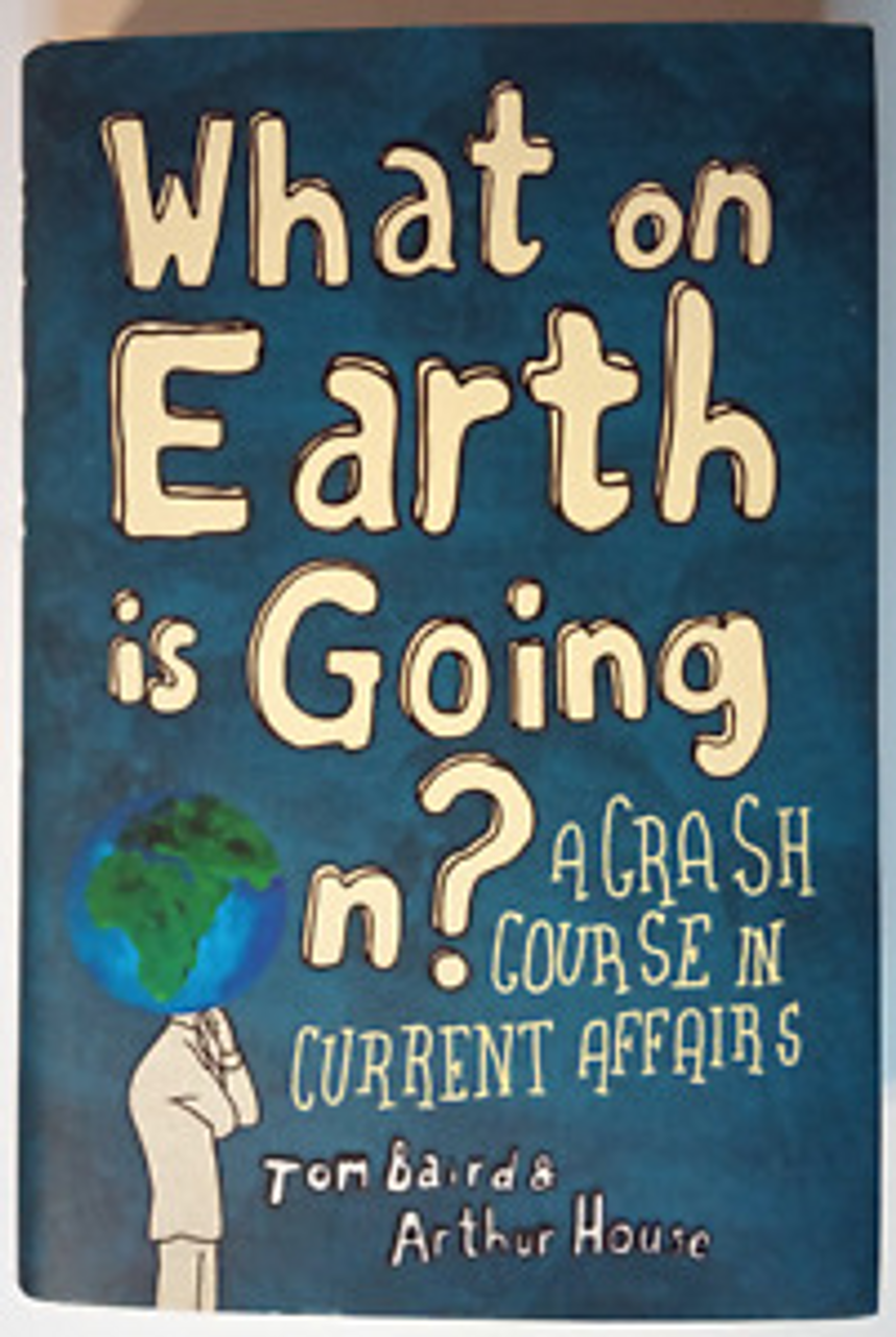 Tom Baird / What On Earth Is Going On ? (Hardback)