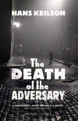 Hans Keilson / The Death of the Adversary (Hardback)