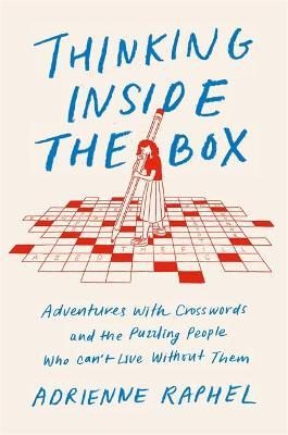 Adrienne Raphel / Thinking Inside the Box (Hardback)