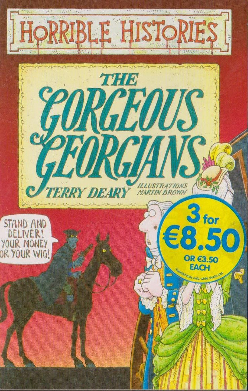 Terry Deary / Horrible Histories: The Gorgeous Georgians