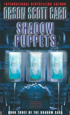 Orson Scott Card / Shadow Puppets : Book 3 of the Shadow Saga