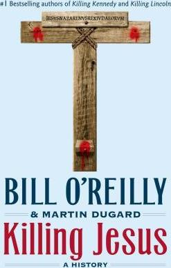 Bill OReilly / Killing Jesus : A History (Hardback)