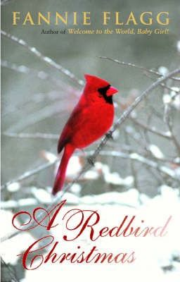 Fannie Flagg / A Redbird Christmas (Hardback)