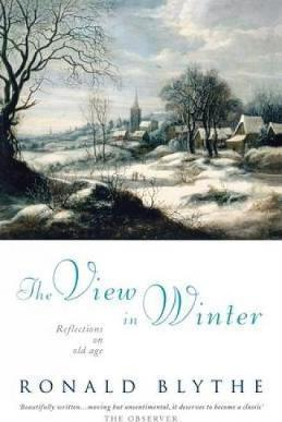 Ronald Blythe / The View in Winter (Large Paperback)