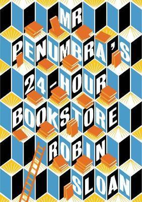 Robin Sloan / Mr Penumbra's 24-hour Bookstore (Large Paperback)