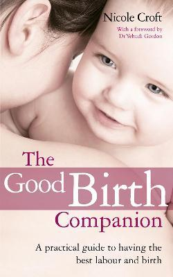 Nicole Croft / The Good Birth Companion (Large Paperback)