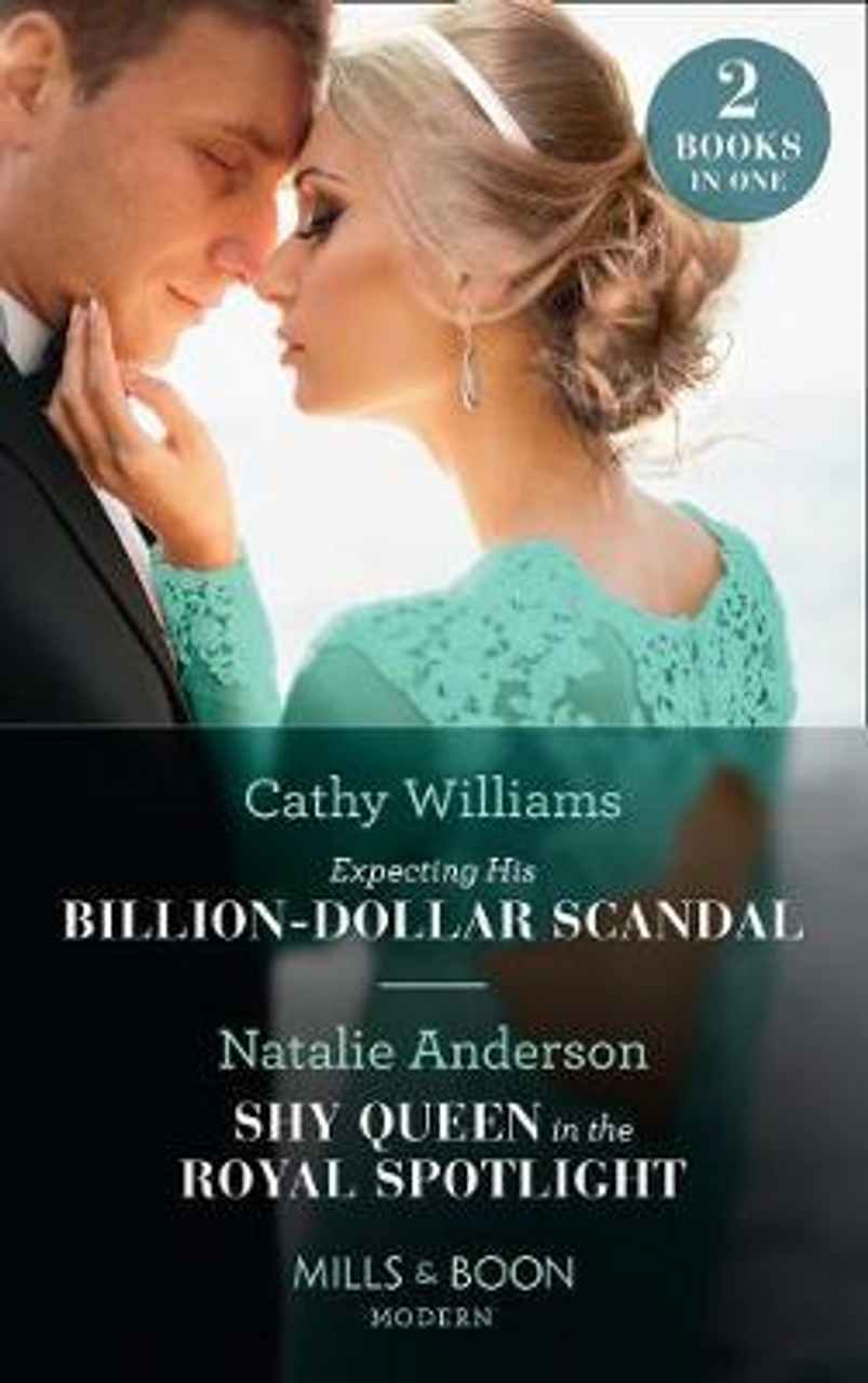 Mills & Boon / Modern / 2 in 1 / Expecting His Billion-Dollar Scandal / Shy Queen In The Royal Spotlight : Expecting His Billion-Dollar Scandal (Once Upon a Temptation) / Shy Queen in the Royal Spotlight (Once Upon a Temptation)