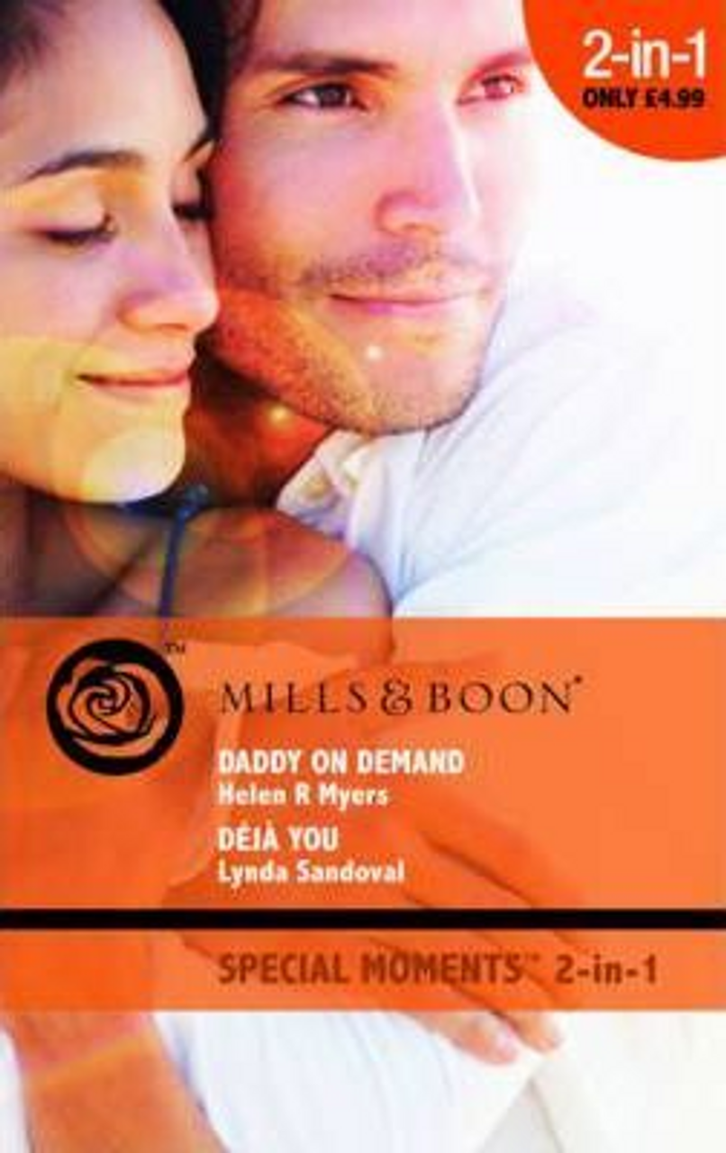 Mills & Boon / Special Moments / 2 in 1 / Daddy on Demand / Deja You : Daddy on Demand / Deja You