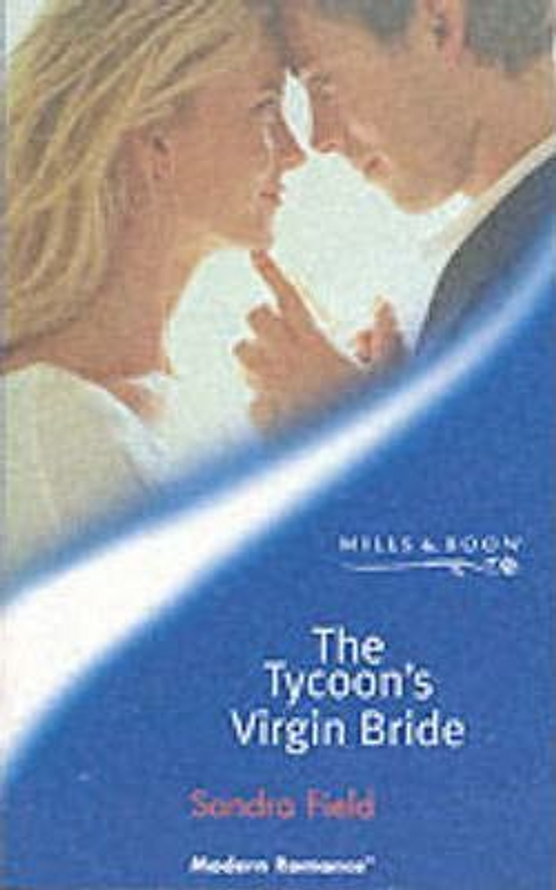 Mills & Boon / Modern / The Tycoon's Virgin Bride (Millionaire Marriages, Book 2)