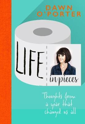 Dawn OPorter / Life in Pieces (Large Paperback)