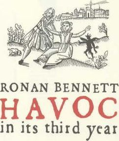 Ronan Bennett / Havoc, in its Third Year (Hardback)