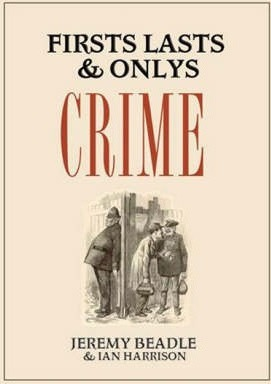 Ian Harrison / Firsts, Lasts and Only's: Crime (Hardback)