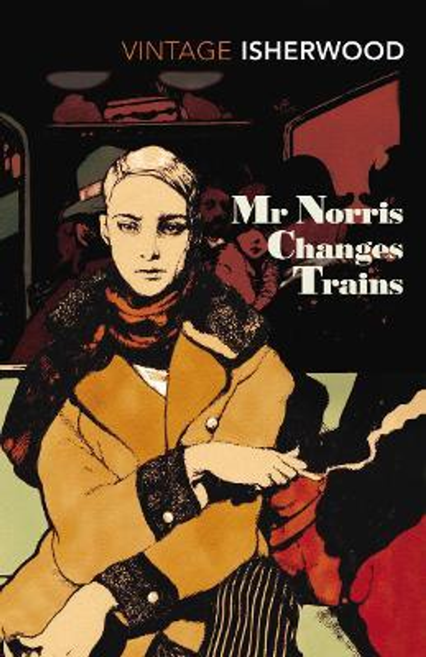 Christopher Isherwood / Mr Norris Changes Trains