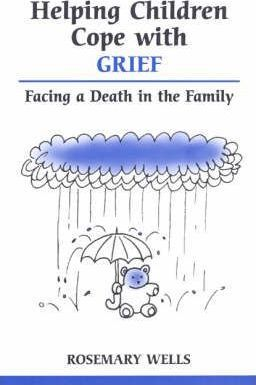 Rosemary Wells / Helping Children Cope with Grief (Large Paperback)