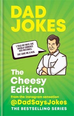 Dad Says Jokes / Dad Jokes: The Cheesy Edition (Hardback)