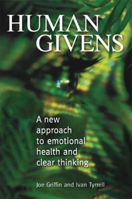 Joe Griffin / Human Givens : A New Approach to Emotional Health and Clear Thinking (Hardback)