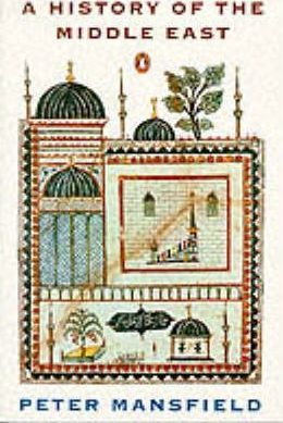 Peter Mansfield / A History of the Middle East
