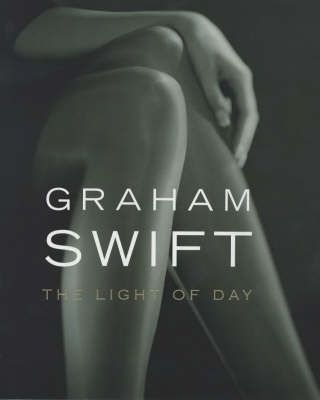 Graham Swift / The Light of Day (Hardback)