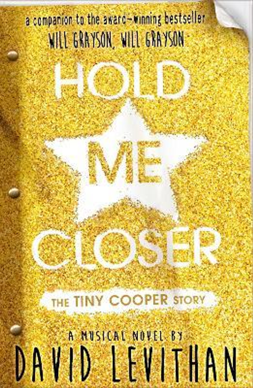 David Levithan / Hold Me Closer : The Tiny Cooper Story