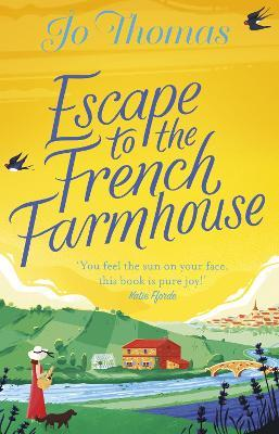 Jo Thomas / Escape to the French Farmhouse
