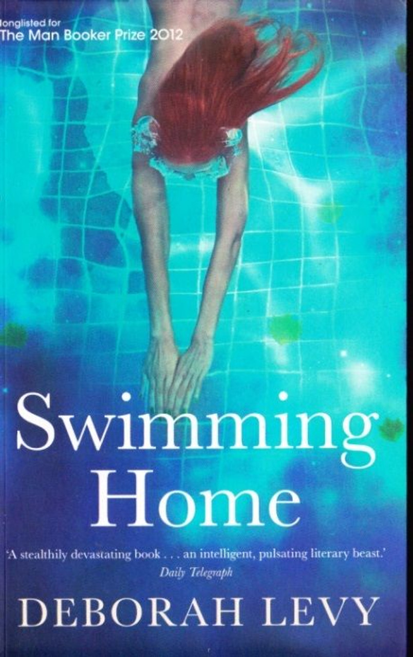 Deborah Levy / Swimming Home Deborah Levy / Swimming Home