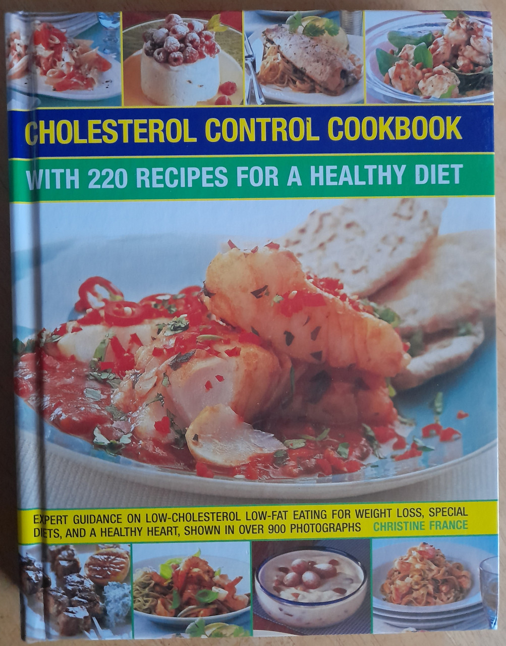 France, Christine - Cholesterol Control Cookbook : 220 Recipes For A Healthy Diet - HB