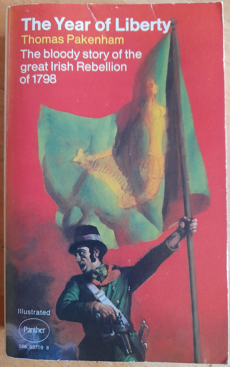 Thomas Pakenham  - The Year Of Liberty : The Great Irish Rebellion of 1798 - Vintage PB 1969