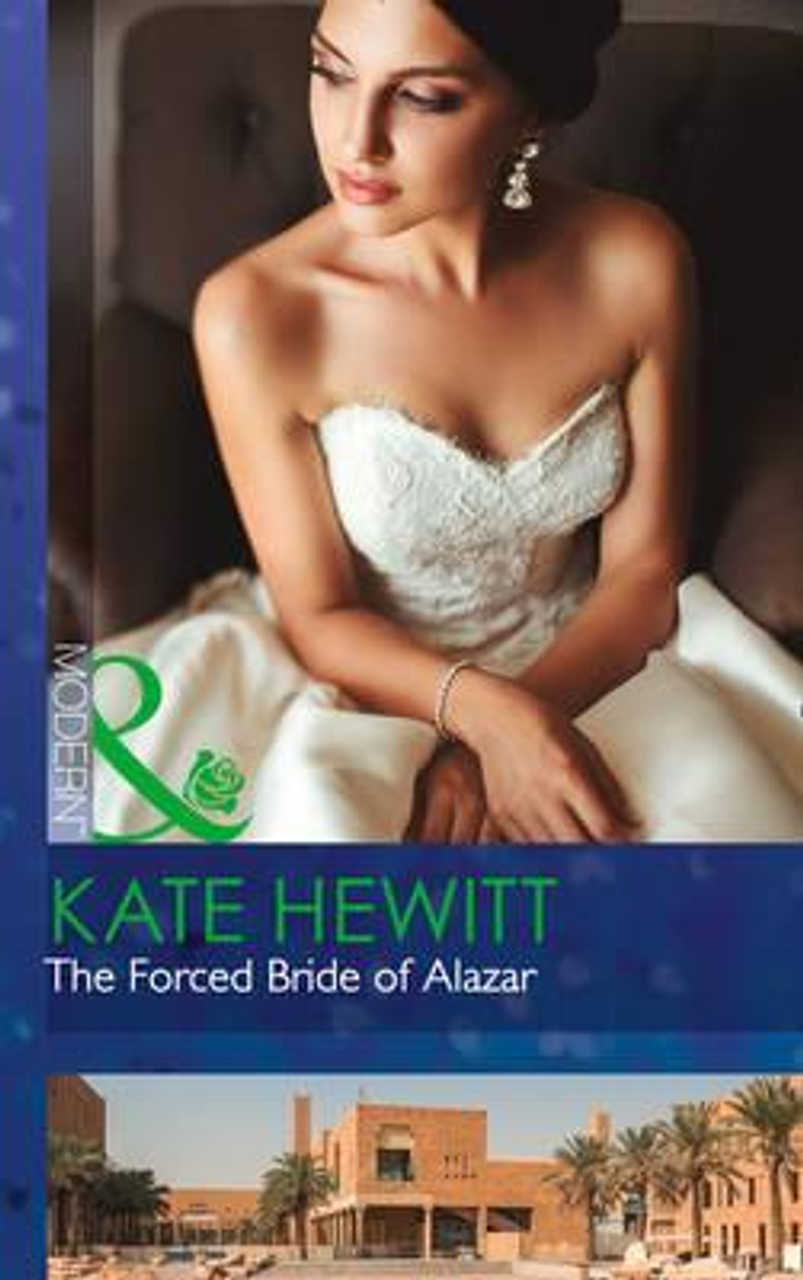 Mills & Boon / Modern / The Forced Bride Of Alazar