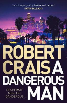Robert Crais / A Dangerous Man