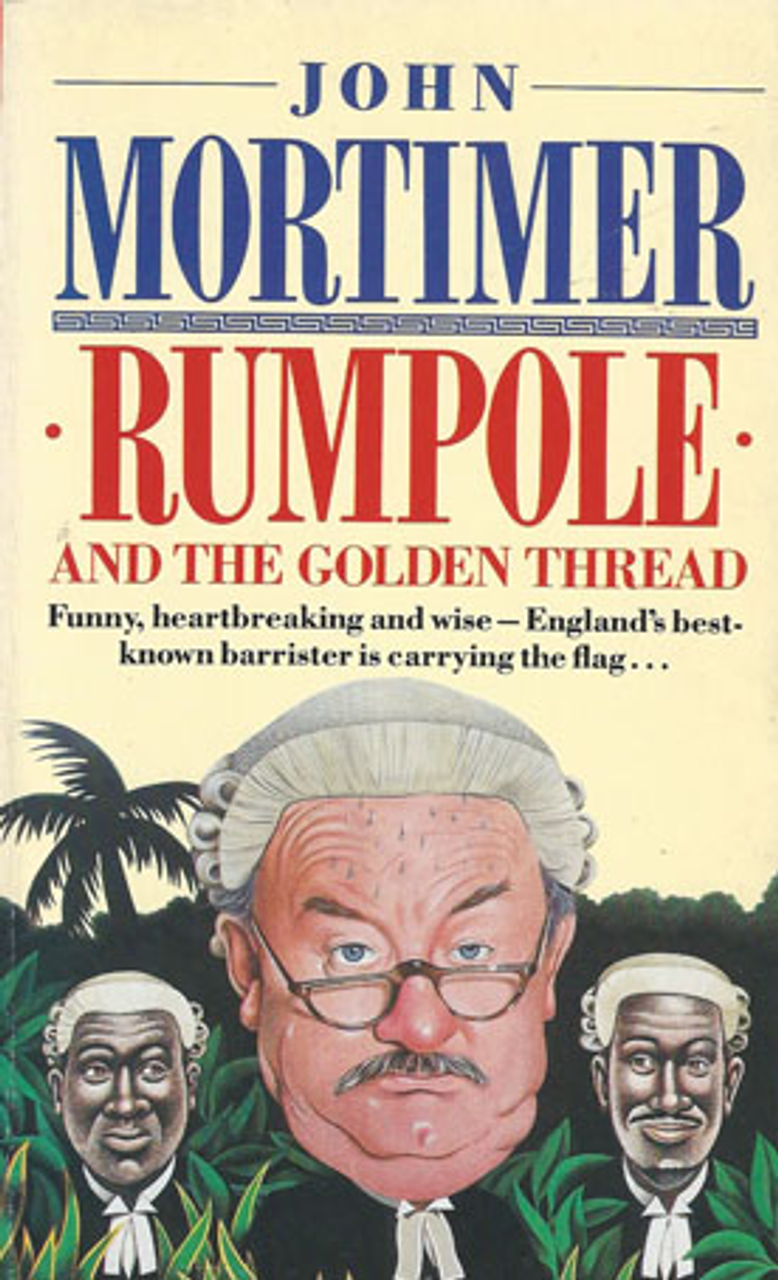 John Mortimer / Rumpole and the Golden Thread