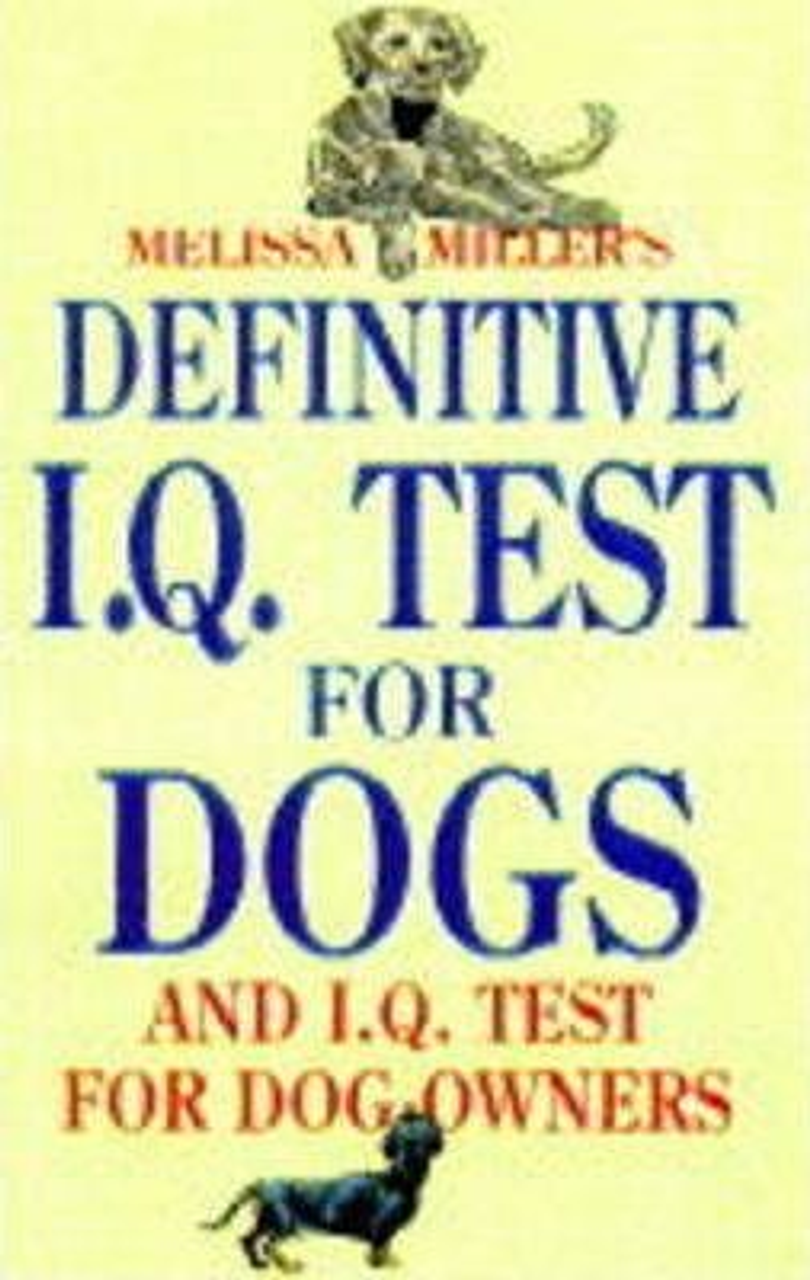 Melissa Miller / Melissa Miller's Definitive IQ Test for Dogs and IQ Tests for Dog Owners