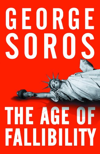 George Soros / The Age of Fallibility