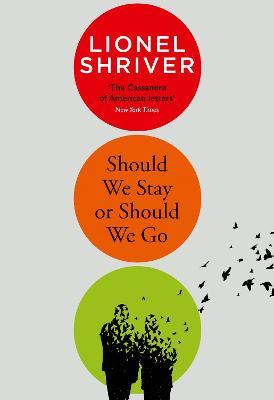 Lionel Shriver / Should We Stay or Should We Go (Large Paperback)