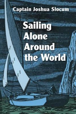 Joshua Slocum / Sailing Alone Around the World (Large Paperback)